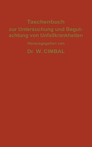 Taschenbuch zur Untersuchung und Begutachtung von Unfallkrankheiten