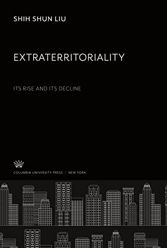 Extraterritoriality:. Its Rise and Its Decline