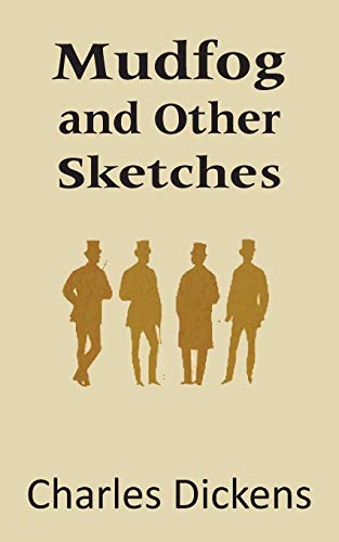 Mudfog and Other Sketches