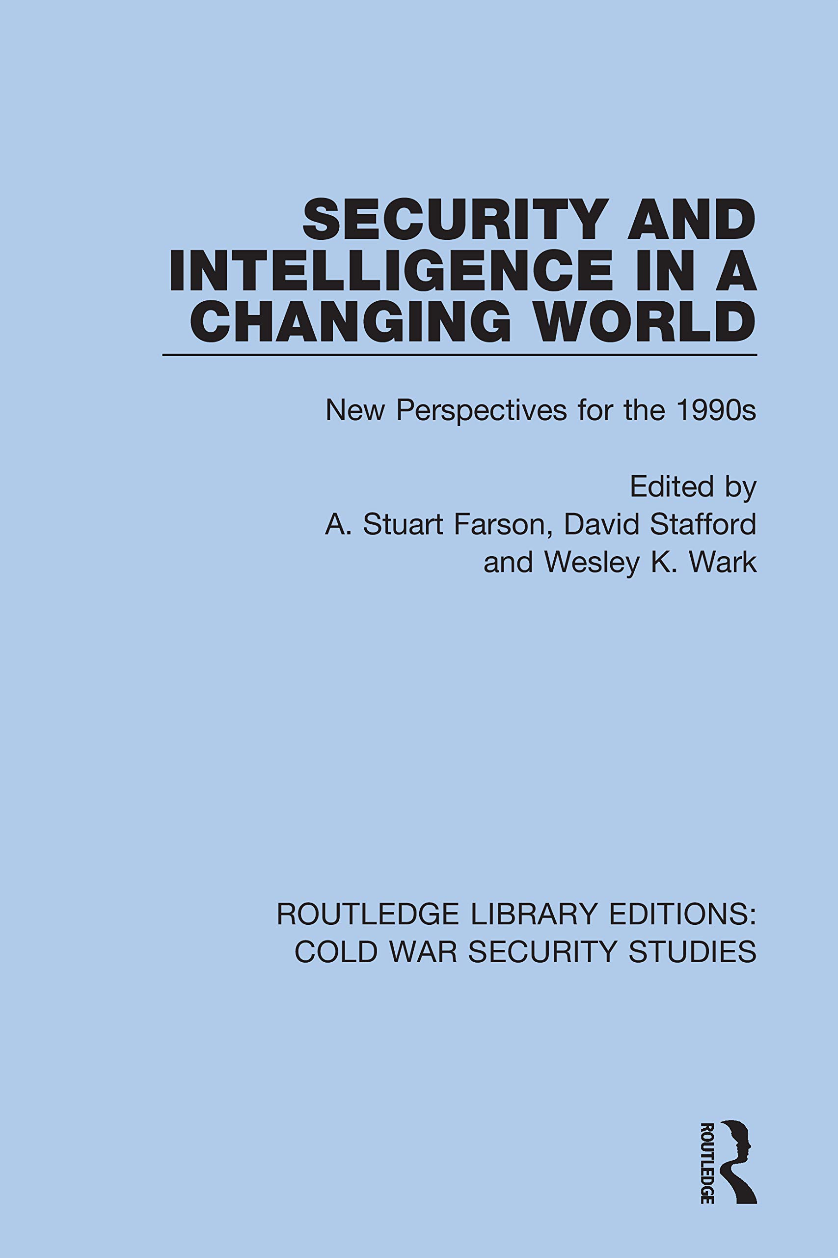 Security and Intelligence in a Changing World: New Perspectives for the 1990s (Routledge Library Editions: Cold War Security Studies, 43, Band 43)