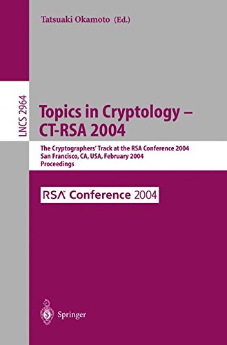 Topics in Cryptology -- CT-RSA 2004: The Cryptographers' Track at the RSA Conference 2004, San Francisco, CA, USA, February 23-27, 2004, Proceedings (Lecture Notes in Computer Science)