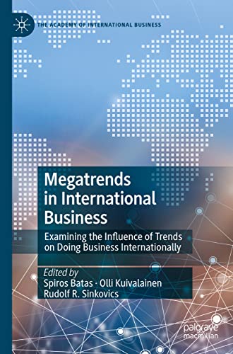 Megatrends in International Business: Examining the Influence of Trends on Doing Business Internationally (The Academy of International Business)