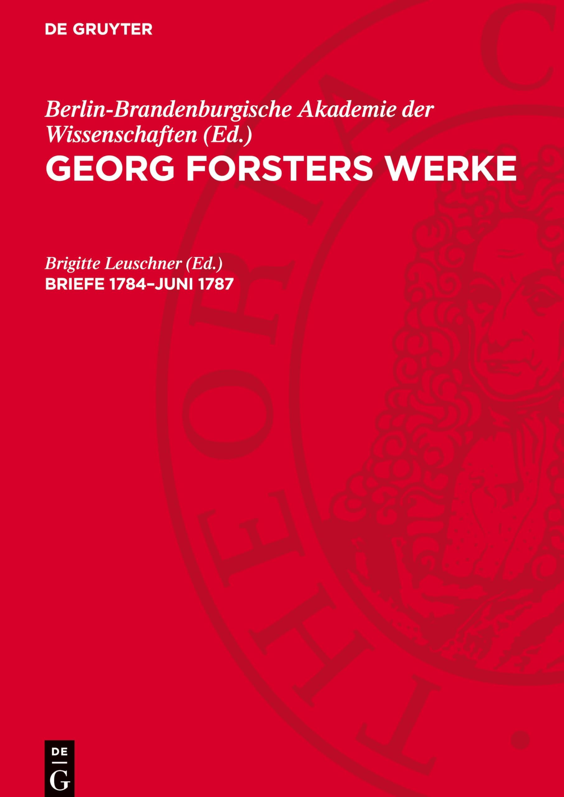 Georg Forsters Werke, Briefe 1784-Juni 1787: GFW-B, Band 14