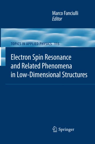 Electron Spin Resonance and Related Phenomena in Low-Dimensional Structures (Topics in Applied Physics, Band 115)