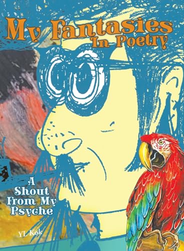My Fantasies In Poetry: A Shout From My Psyche