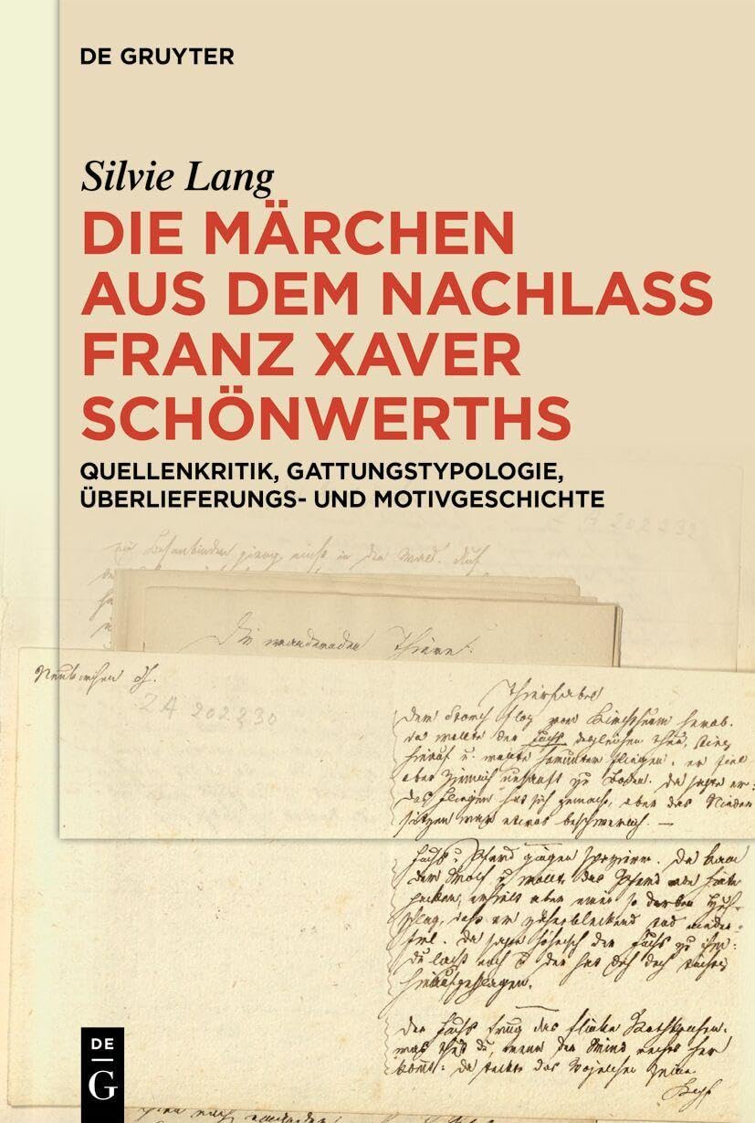 Die Märchen aus dem Nachlass Franz Xaver Schönwerths: Quellenkritik, Gattungstypologie, Überlieferungs- und Motivgeschichte