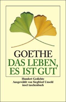 Das Leben, es ist gut: Hundert Gedichte (insel taschenbuch)