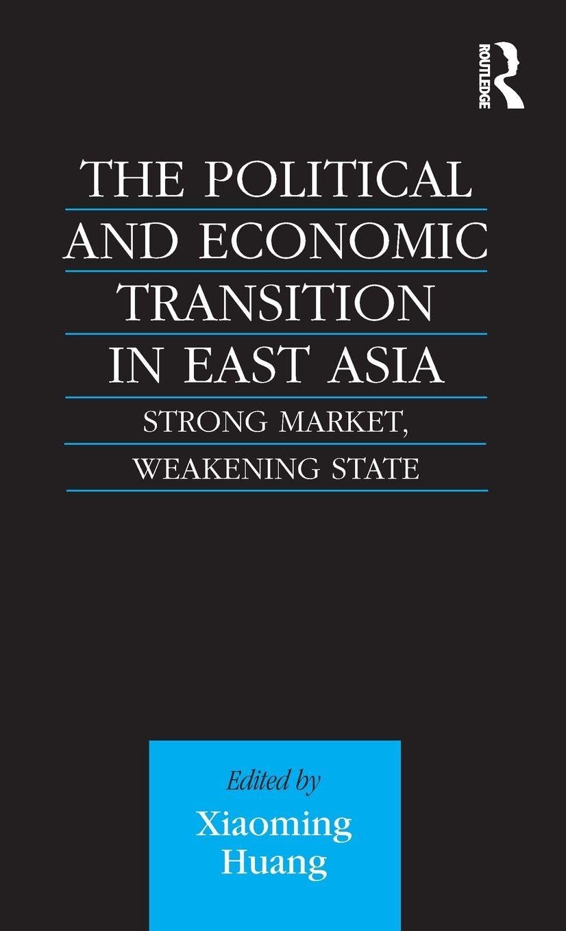 The Political and Economic Transition in East Asia: Strong Market, Weakening State