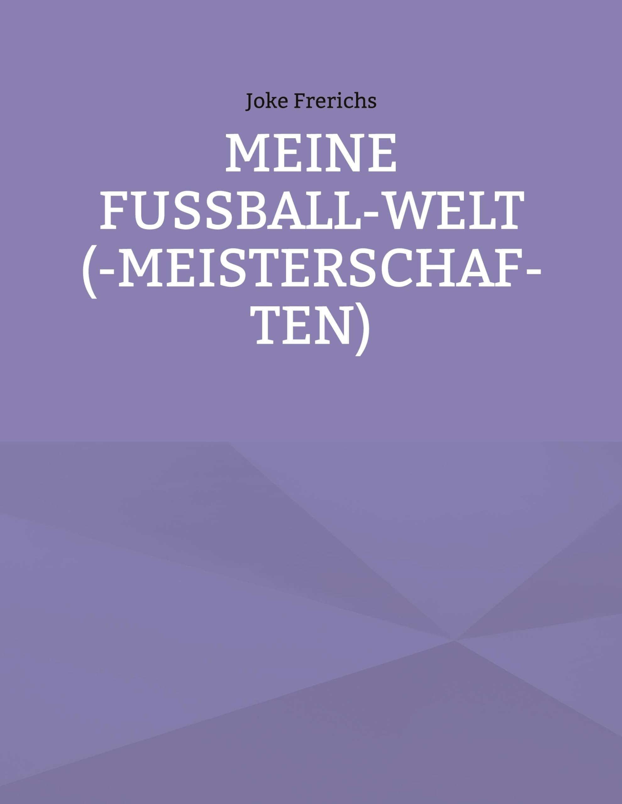 Meine Fußball-Welt(-meisterschaften)
