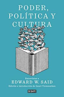 Poder, política y cultura: Entrevistas a Edward W. Said (Ensayo y Pensamiento)