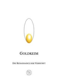 Goldkeim: Die Renaissance der Vernunft