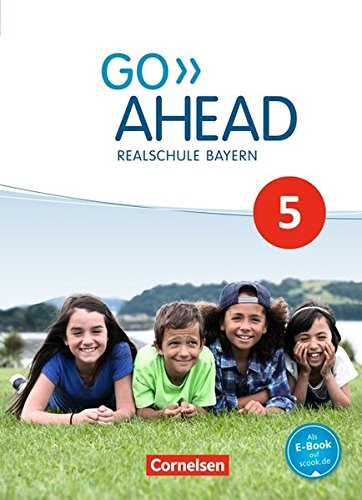 Go Ahead   Go Ahead - Realschule Bayern 2017 - 5 Jahrgangsstufe Schülerbuch - Frank Donoghue Susan Abbey Rebecca Robb Benne Christina Forstner Annette Baader Klaus Berold Petra Ullrich Oliver Kosina Martin Fritze Carmen Lux-Younts Gebunden