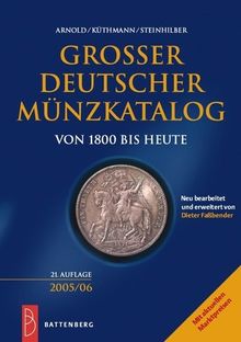 Grosser deutscher Münzkatalog. 2005/2006. Von 1800 bis heute. Mit aktuellen Marktpreisen