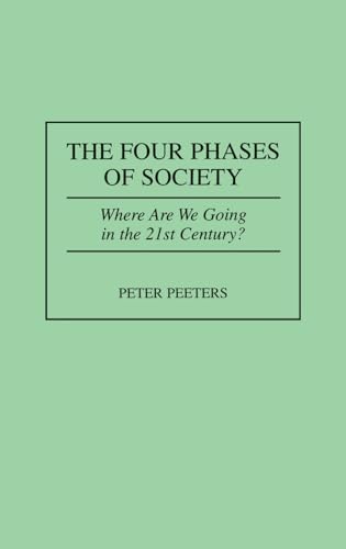 Four Phases of Society, The: Where Are We Going in the 21st Century?