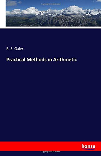 Practical Methods in Arithmetic
