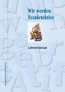 Wir werden Textdetektive: Wir werden Textdetektive. Lehrermanual (Lernmaterialien)