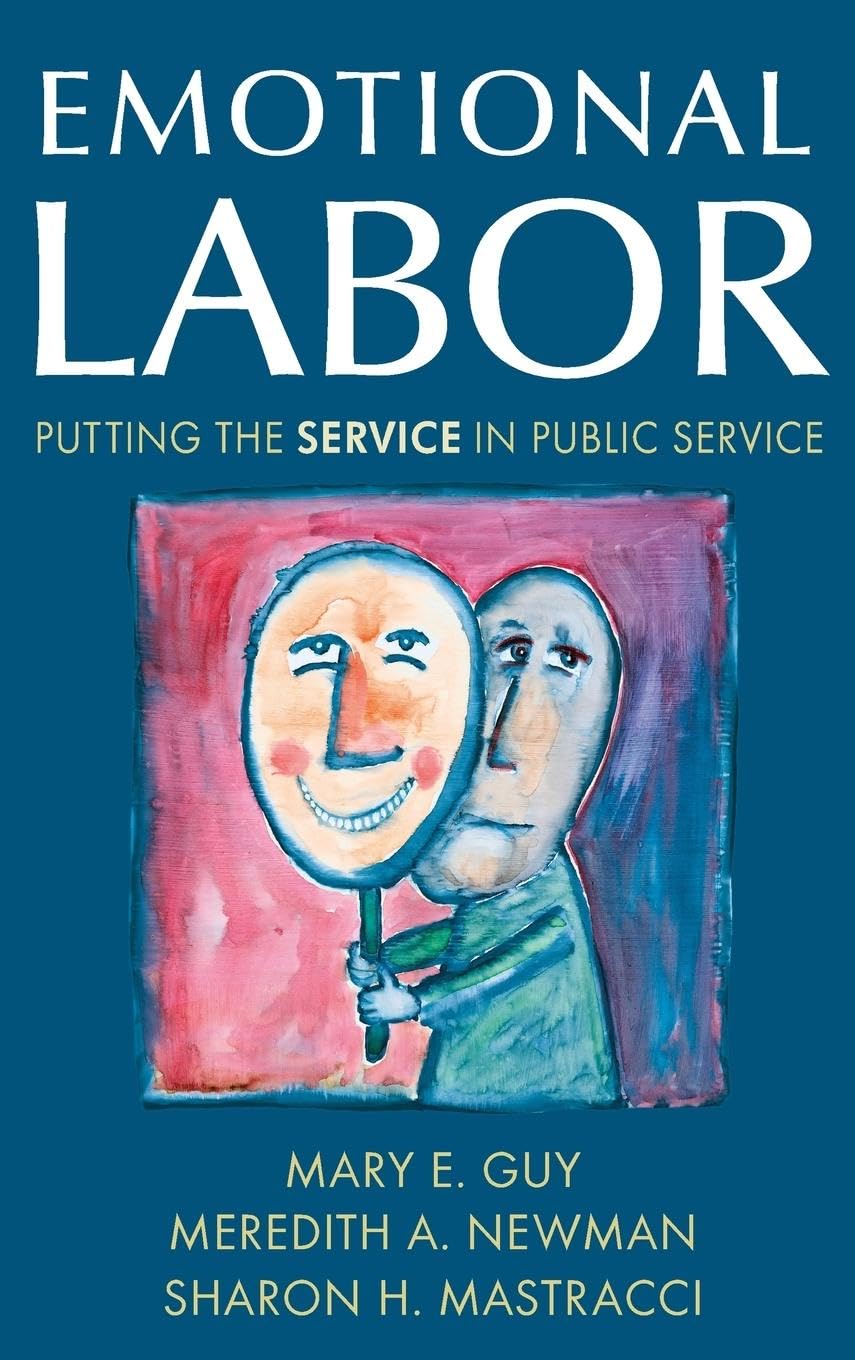 Guy, Mary E. Emotional Labor, Putting The Service In Public Service