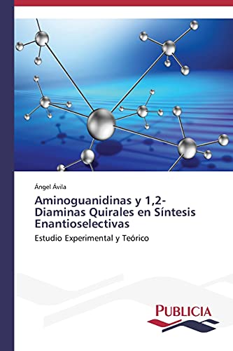 Aminoguanidinas y 1,2-Diaminas Quirales en Síntesis Enantioselectivas: Estudio Experimental y Teórico