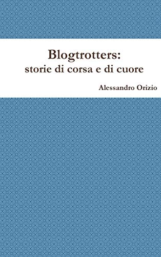 Blogtrotters, storie di corsa e di cuore