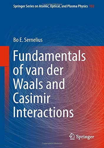 Fundamentals of van der Waals and Casimir Interactions (Springer Series on Atomic, Optical, and Plasma Physics, Band 102)