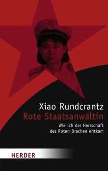 Rote Staatsanwältin: Wie ich der Herrschaft des Roten Drachen entkam (HERDER spektrum)