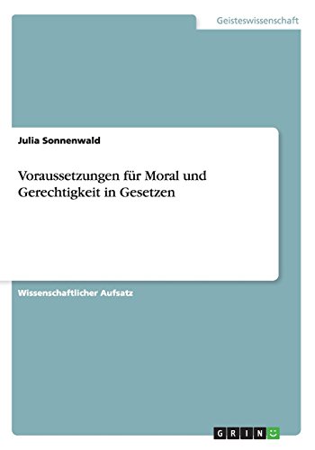 Voraussetzungen für Moral und Gerechtigkeit in Gesetzen