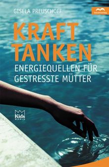 Kraft tanken. Energiequellen für gestresste Mütter