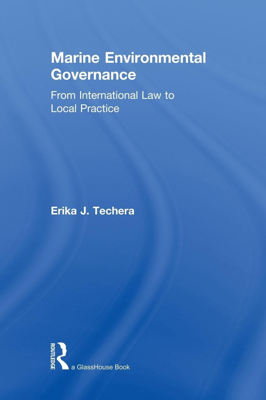 Marine Environmental Governance: From International Law to Local Practice