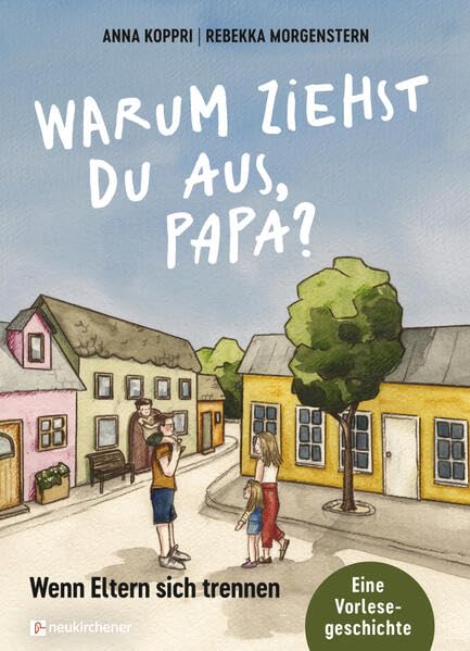 Warum ziehst du aus, Papa?: Wenn Eltern sich trennen. Eine Vorlesegeschichte