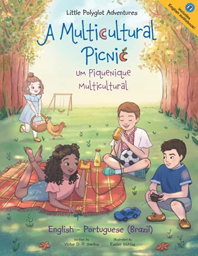 A Multicultural Picnic / Um Piquenique Multicultural: Bilingual English and Portuguese (Brazil) Edition: Children's Picture Book (Little Polyglot ... (Brazil) and English Edition, Band 3)