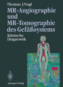 MR-Angiographie und MR-Tomographie des Gefäßsystems: Klinische Diagnostik