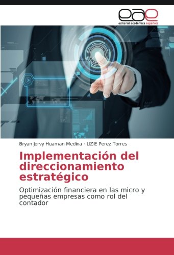 Implementación del direccionamiento estratégico: Optimización financiera en las micro y pequeñas empresas como rol del contador