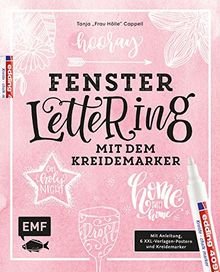 Hooray – Fenster-Lettering mit dem Kreidemarker – Designed by Tanja "Frau Hölle" Cappell: Mit Anleitung, 6 XXL-Vorlagen-Postern und original edding 4090 Kreidemarker (weiß)