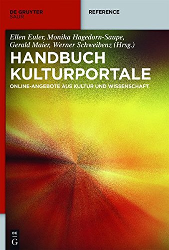 Handbuch Kulturportale: Online-Angebote aus Kultur und Wissenschaft (De Gruyter Reference)