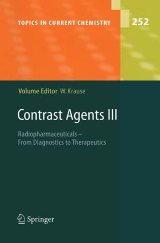 Contrast Agents III: Radiopharmaceuticals - From Diagnostics to Therapeutics (Topics in Current Chemistry, Band 252)