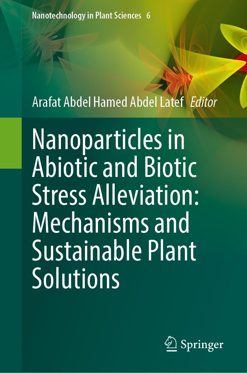 Nanoparticles in Abiotic and Biotic Stress Alleviation: Mechanisms and Sustainable Plant Solutions