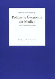 Politische Ökonomie der Medien: Theorie und Anwendung