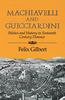 Machiavelli & Guicciardini: Politics and History in Sixteenth-century Florence