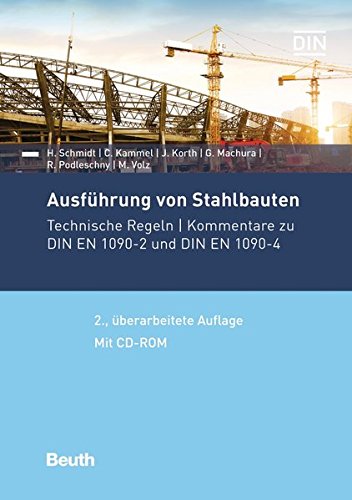 Ausführung von Stahlbauten: Kommentare zu DIN EN 1090-2 und DIN EN 1090-4; mit CD-ROM (Beuth Kommentar)