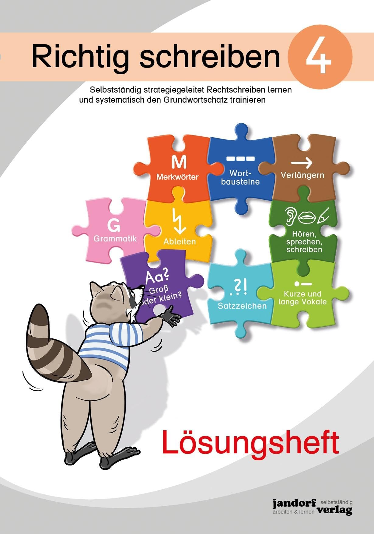Richtig schreiben 4 (Lösungsheft): Selbstständig strategiegeleitet Rechtschreiben lernen und systematisch den Grundwortschatz trainieren.