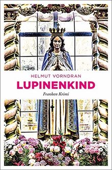 Lupinenkind: Franken Krimi