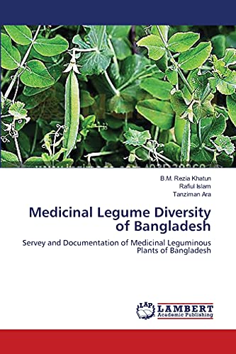 Medicinal Legume Diversity of Bangladesh: Servey and Documentation of Medicinal Leguminous Plants of Bangladesh