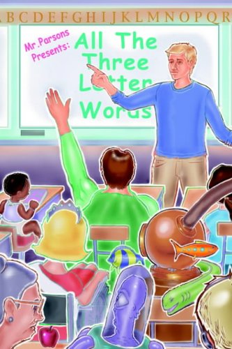 MR. PARSONS PRESENTS ALL THE THREE LETTER WORDS