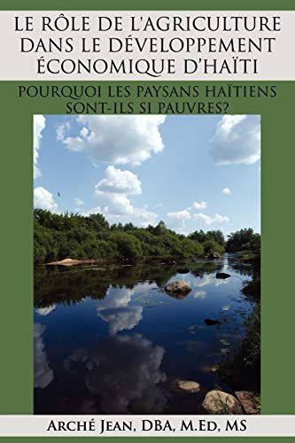 LE R¿LE DE L'AGRICULTURE DANS LE D¿VELOPPEMENT ¿CONOMIQUE D'HA¿TI: POURQUOI LES PAYSANS HA¿TIENS SONT-ILS SI PAUVRES?