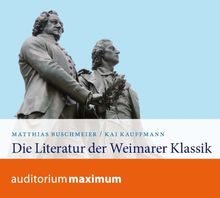 Die Literatur der Weimarer Klassik, 2 Audio-CDs