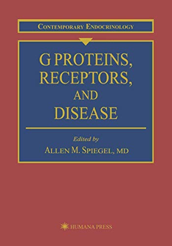 G Proteins, Receptors, and Disease (Contemporary Endocrinology) (Contemporary Endocrinology, 6, Band 6)