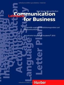 Communication for Business. Lehrbuch mit Incoterms 2010: Zeitgemäße englische Handelskorrespondenz und Bürokommunikation