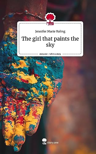 The girl that paints the sky. Life is a Story - story.one