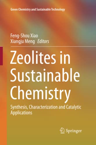 Zeolites in Sustainable Chemistry: Synthesis, Characterization and Catalytic Applications (Green Chemistry and Sustainable Technology)