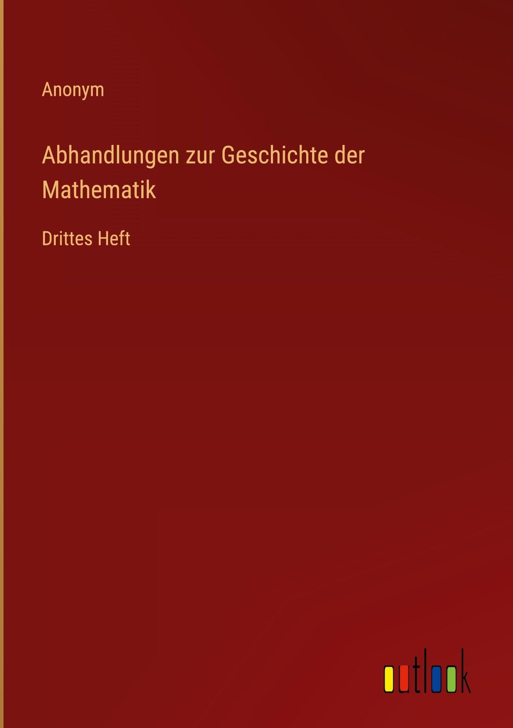 Abhandlungen zur Geschichte der Mathematik: Drittes Heft